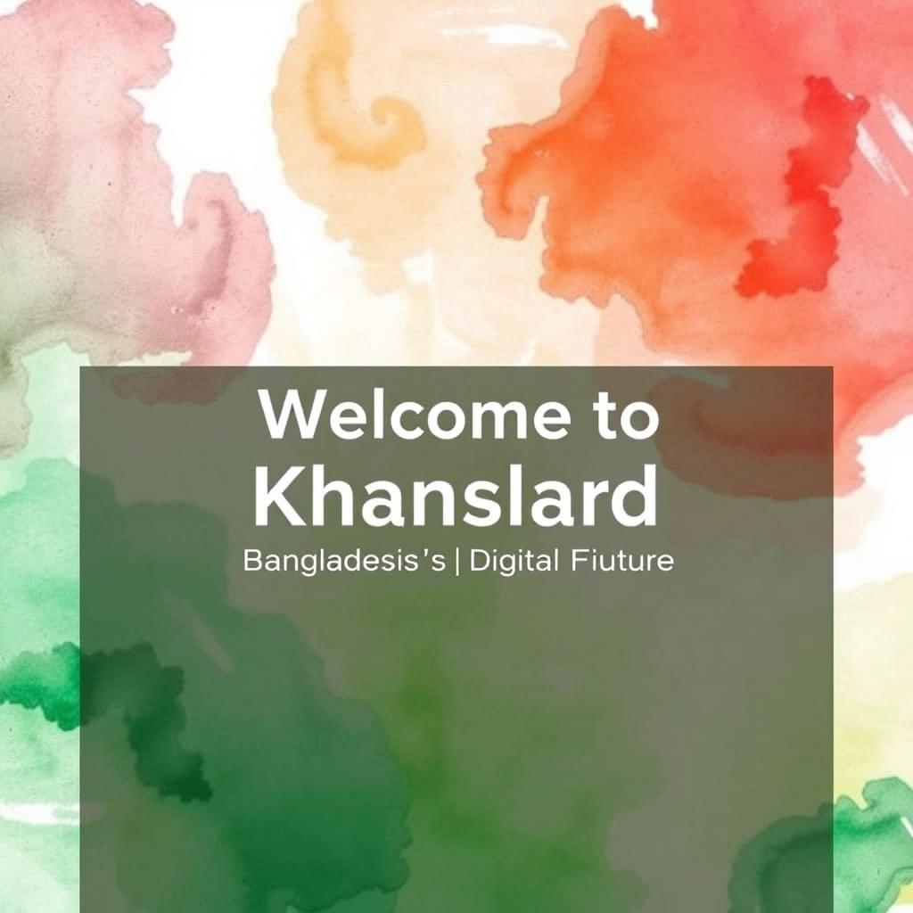 Welcome to Khansland — Bangladesh's Digital Future